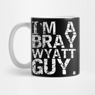 I'm a Bray Wyatt Guy! Mug